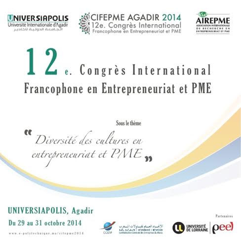 أكادير تستضيف المؤتمر الدولي الفرنكوفوني ال12 حول المقاولات الصغرى والمتوسطة (CIFEPME 2014) أكادير تستضيف المؤتمر الدولي الفرنكوفوني ال12 حول المقاولات الصغرى والمتوسطة (CIFEPME 2014)